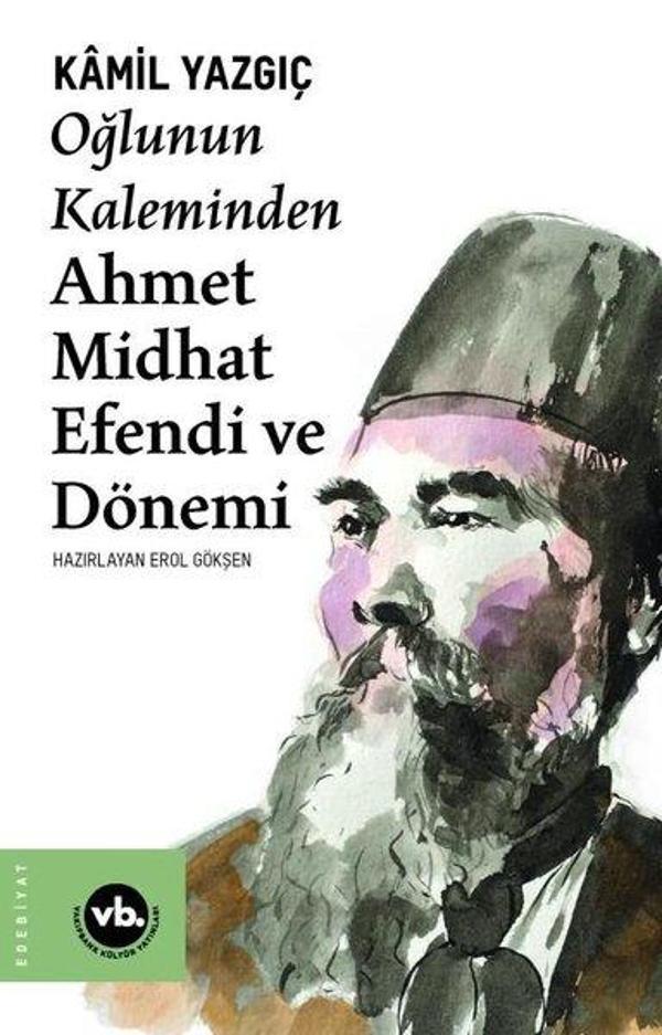Oğlunun Kaleminden Ahmet Midhat Efendi ve Dönemi - VakıfBank Kültür Yayınları - Image 1
