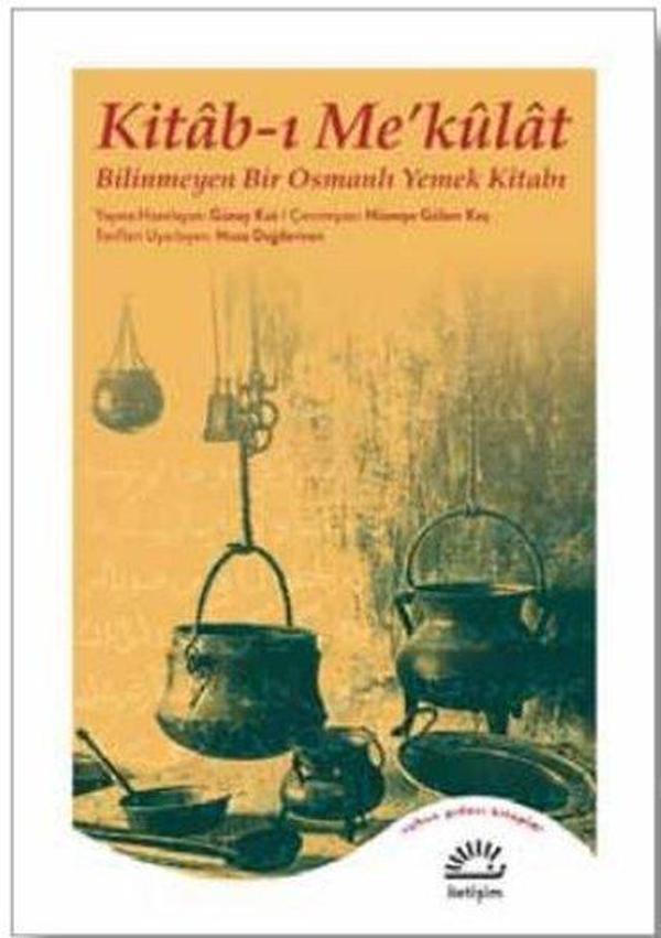 Kitab-ı Me'kulat: Bilinmeyen Bir Osmanlı Yemek Kitabı - İletişim Yayınları - Image 1