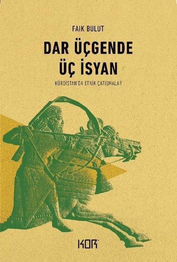 Dar Üçgende Üç İsyan-Kürdistan'da Etnik Çatışmalar - Kor Kitap - Image 1