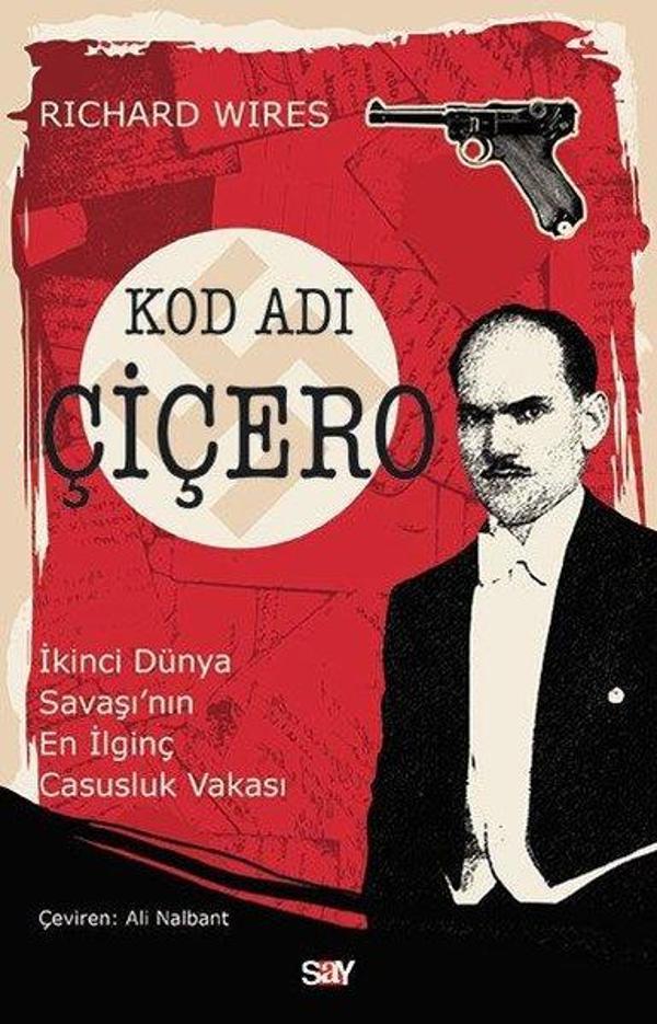 Kod Adı Çiçero-İkinci Dünya Savaşı'nın En İlginç Casusluk Vakası - Say Yayınları - Image 1