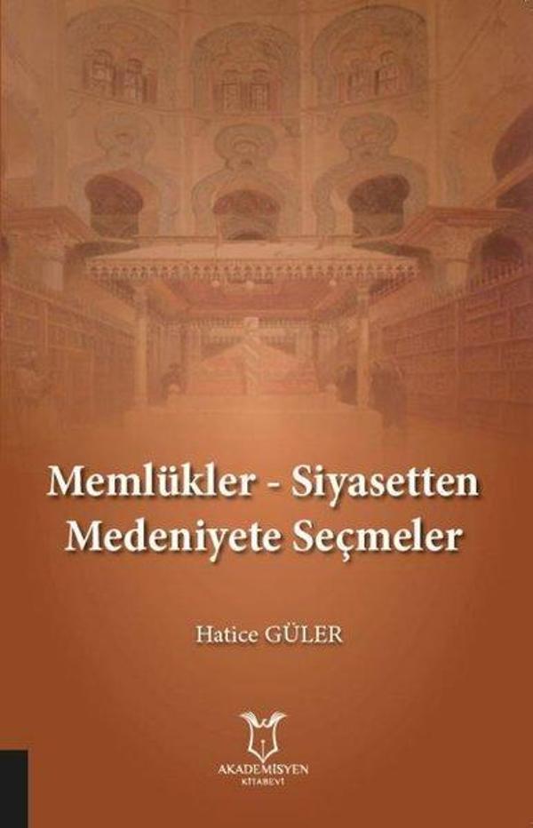 Memlükler-Siyasetten Medeniyete Seçmeler - Akademisyen Kitabevi - Image 1