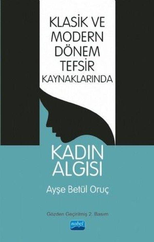 Klasik ve Modern Dönem Tefsir Kaynaklarında Kadın Algısı - Nobel Akademik Yayıncılık - Image 1