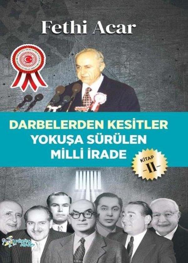 Yokuşa Sürülen Milli İrade 2.Kitap-Darbelerden Kesitler - Kültür Ajans Tanıtım ve Organizasyo - Image 1