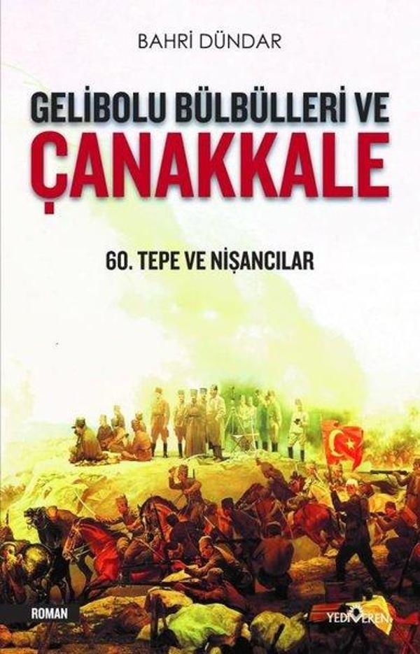 Gelibolu Bülbülleri ve Çanakkale-60.Tepe ve Nişancılar - Yediveren Yayınları - Image 1