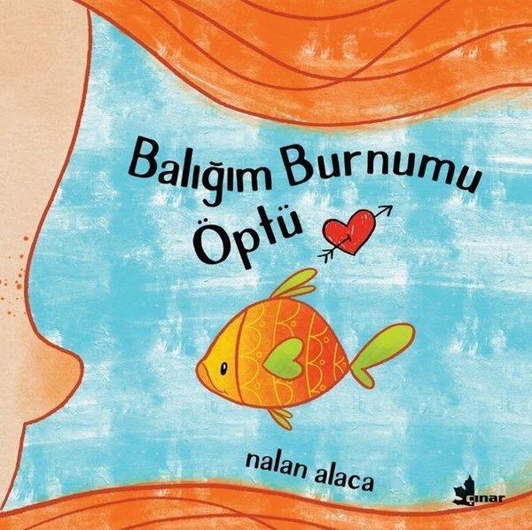 Balığım Burnumu Öptü - Çınar Yayınları - Image 1