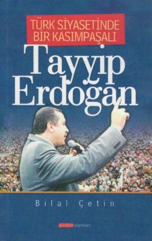 Türk Siyasetinde Bir Kasımpaşalı Tayyip Erdoğan - Gündem Yayınları - Image 1