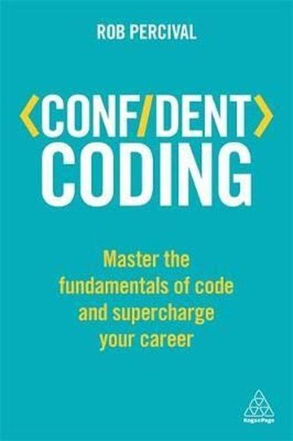Bbc Books Confident Coding: Master the Fundamentals of Code and Supercharge Your Career (Confident Series) - Image 1