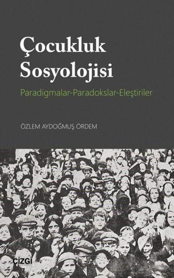 Çocukluk Sosyolojisi-Paradigmalar-Paradokslar-Eleştiriler - Çizgi Kitabevi - Image 1