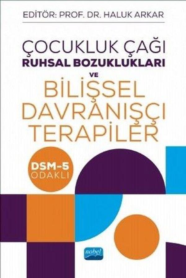 Çocukluk Çağı Ruhsal Bozuklukları ve Bilişsel Davranışçı Terapiler - DSM-5 Odaklı - Nobel Akademik Yayıncılık - Image 1