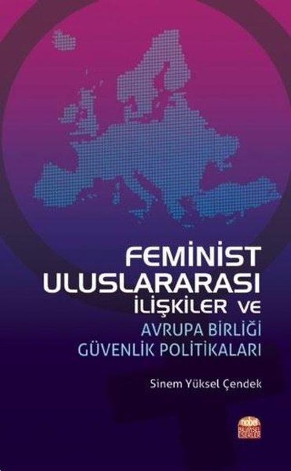 Feminist Uluslararası İlişkiler ve Avrupa Birliği Güvenlik Politikaları - Nobel Bilimsel Eserler - Image 1
