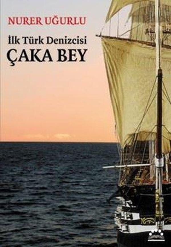 İlk Türk Denizcisi Çaka Bey - Örgün Yayınları - Image 1