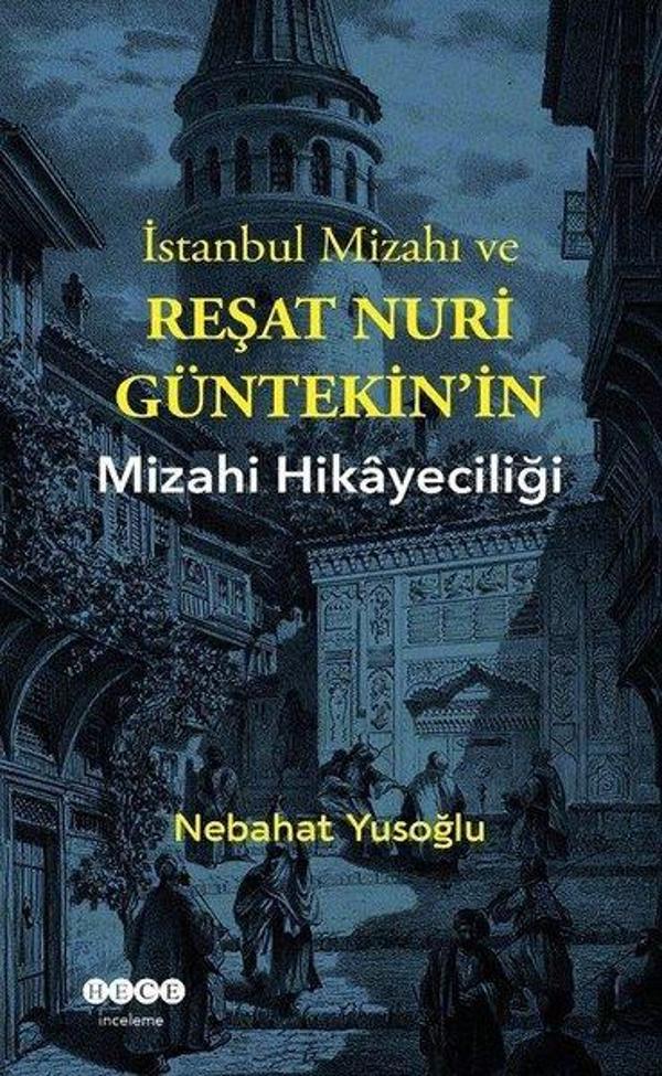 İstanbul Mizahı ve Reşat Nuri Güntekin'in Mizahi Hikayeciliği - Hece Yayınları - Image 1