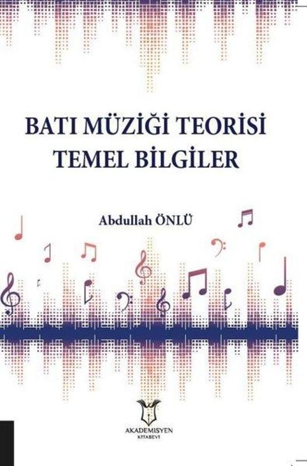 Batı Müziği Teorisi Temel Bilgiler - Akademisyen Kitabevi - Image 1
