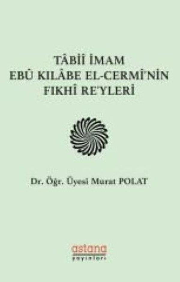 Tabii İmam Ebu Kılabe El-Cermi'nin Fıkhi Reyleri - Astana Yayınları - Image 1