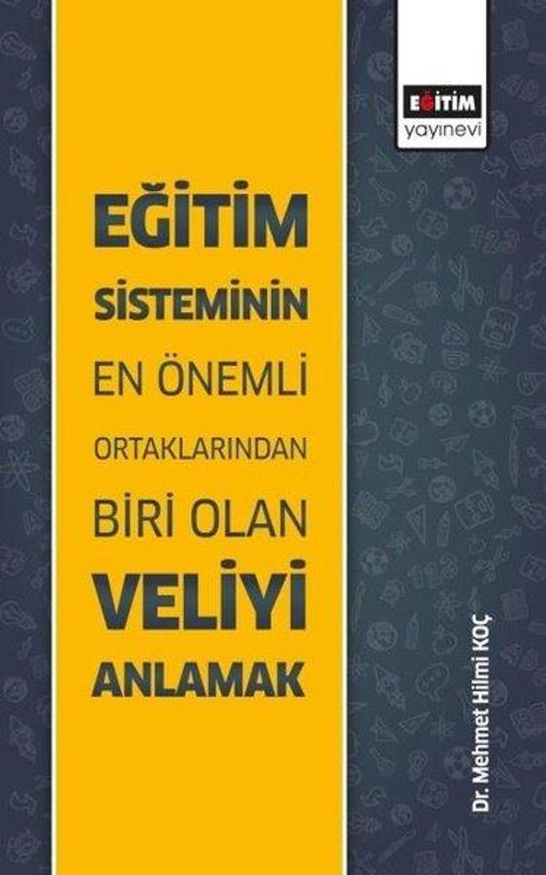 Eğitim Sisteminin En Önemli Ortaklarından Biri Olan Veliyi Anlamak - Eğitim Yayınevi - Image 1