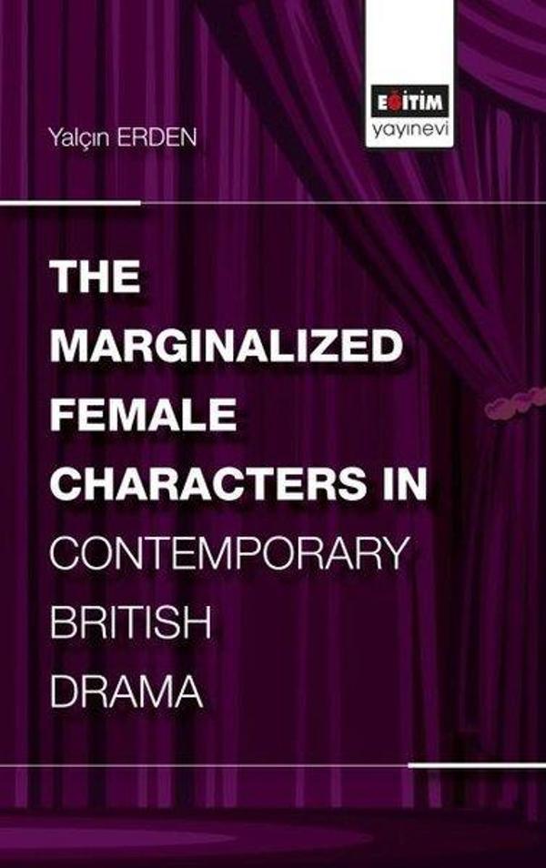 The Marginalized Female Characters in Contemporary British Drama - Eğitim Yayınevi - Image 1