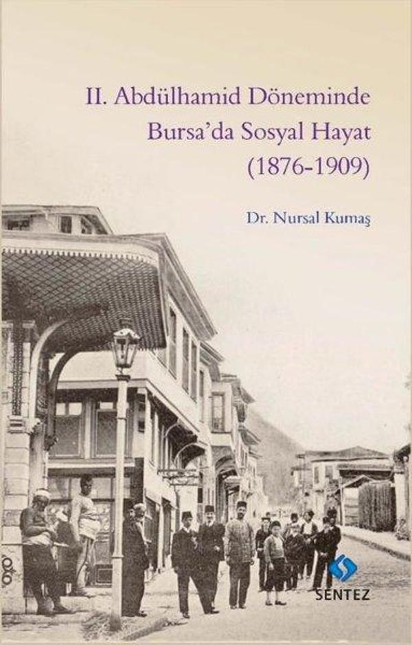 2. Abdülhamid Döneminde Bursa'da Sosyal Hayat 1876-1909 - Sentez Yayıncılık - Image 1