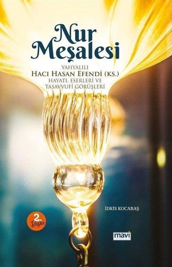 Nur Meşalesi: Yahyalılı Hacı Hasan Efendi-Hayatı Eserleri ve Tasavvuf Görüşleri - Mavi Yayıncılık - Image 1