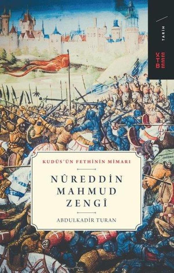 Nureddin Mahmud Zengi-Kudüsün Fethinin Mimarı - Ketebe - Image 1
