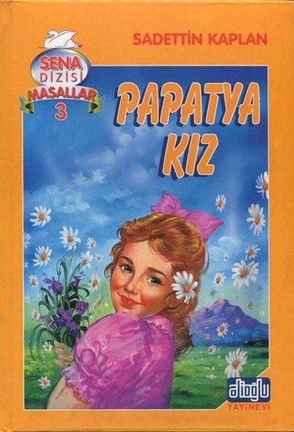 Papatya Kız-Sena Dizisi Masallar 3 - Alioğlu Yayınevi - Image 1