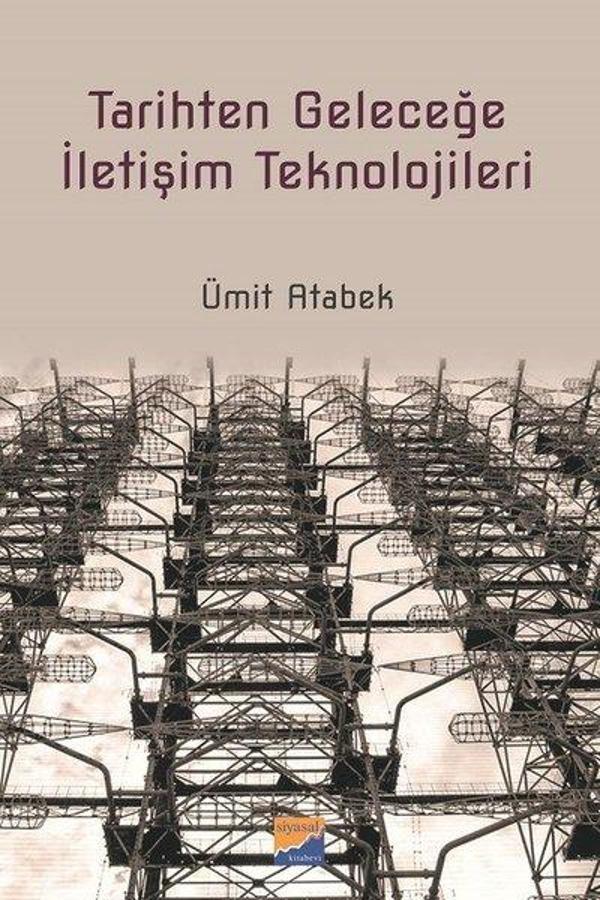 Tarihten Geleceğe İletişim Teknolojileri - Siyasal Kitabevi - Image 1