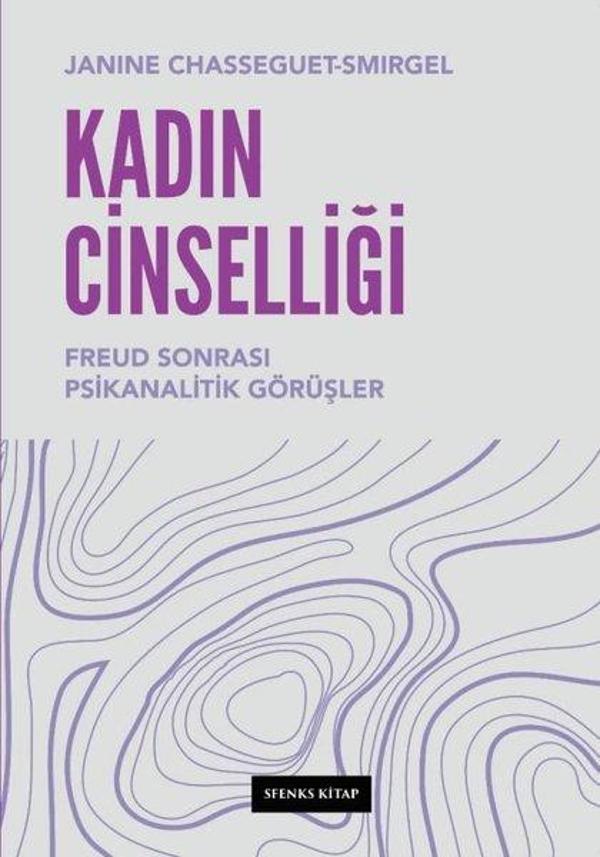 Kadın Cinselliği-Freud Sonrası Psikanalitik Görüşler - Sfenks Kitap - Image 1