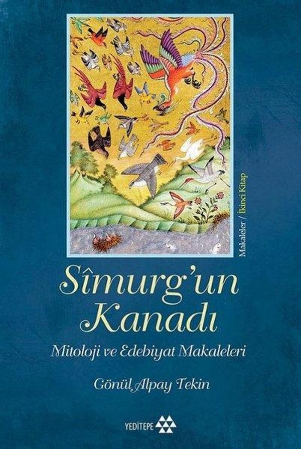 Simurg'un Kanadı-Mitoloji ve Edebiyat Makaleleri-Makaleler 2.Kitap - Yeditepe Yayınevi - Image 1