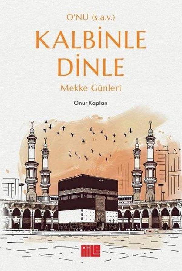 O'nu (s.a.v.) Kalbinle Dinle - Mekke Günleri - Aile Yayınları - Image 1