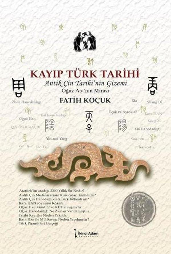 Kayıp Türk Tarihi - Antik Çin Tarihi'nin Gizemi Oğuz Ata'nın Mirası - İkinci Adam Yayınları - Image 1