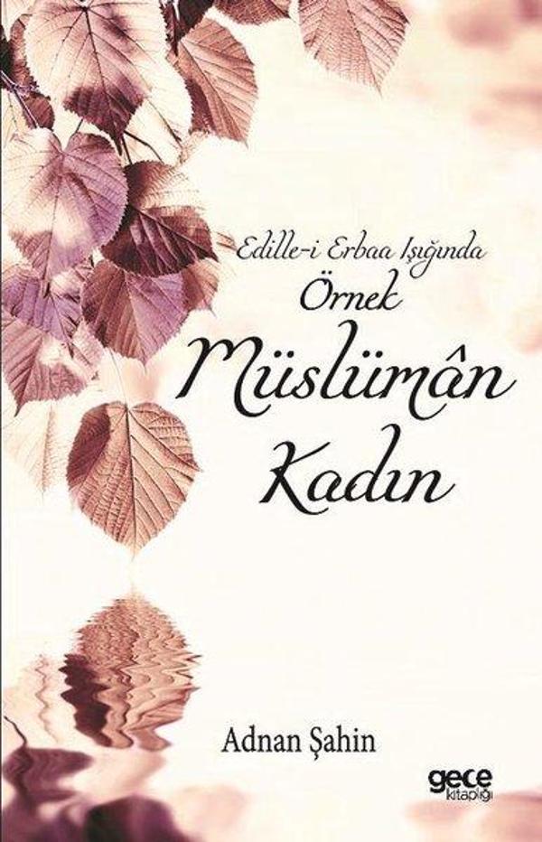 Edille-i Erbaa Işığında Örnek Müslüman Kadın - Gece Kitaplığı - Image 1