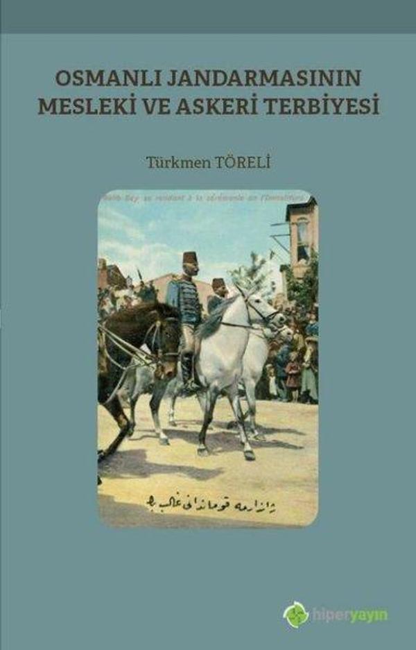 Osmanlı Jandarmasının Mesleki ve Askeri Terbiyesi - Hiperlink - Image 1