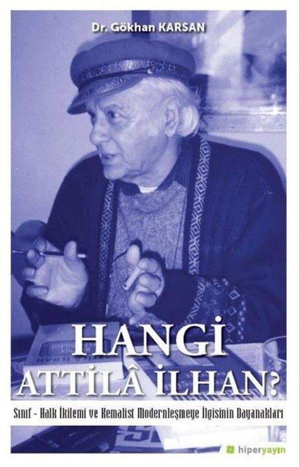 Hangi Attila İlhan?-Sınıf-Halk İkilemi ve Kemalist Modernleşme İlgisinin Dayanakları - Hiperlink - Image 1