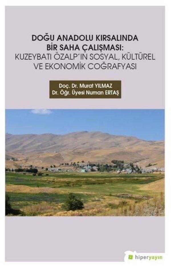 Doğu  Anadolu Kırsalında Bir Saha Çalışması: Kuzeybatı Özalpın Sosyal-Kültürel ve Ekonomik Coğrafya - Hiperlink - Image 1