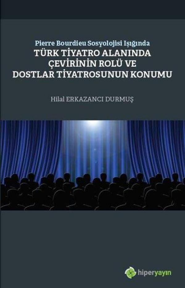 Pierre Bourdieu Sosyolojisi Işığında Türk Tiyatro Alanında Çevirinin Rolü ve Dostlar Tiyatrosunun Ko - Hiperlink - Image 1