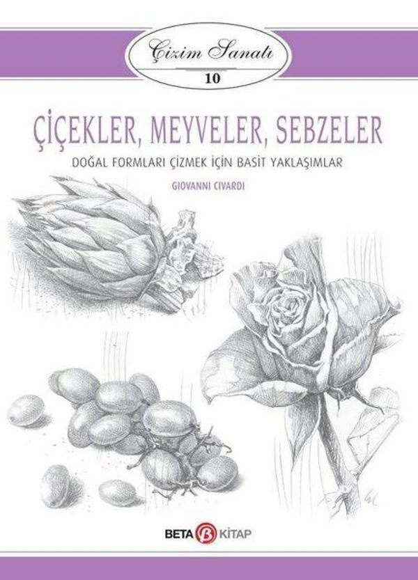 Çiçekler-Meyveler-Sebzeler: Çizim Sanatı-10 - Beta Kitap - Image 1