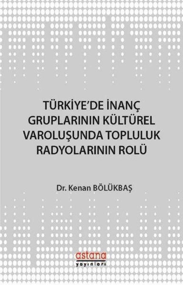 Türkiye'de İnanç Gruplarının Kültürel Varoluşunda Topluluk Radyolarının Rolü - Astana Yayınları - Image 1