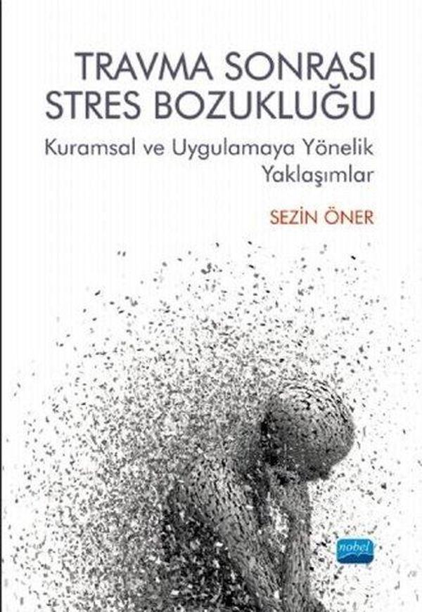 Travma Sonrası Stres Bozukluğu: Kuramsal ve Uygulamaya Yönelik Yaklaşımlar - Nobel Akademik Yayıncılık - Image 1