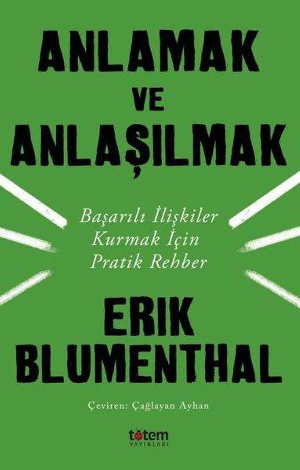 Anlamak ve Anlaşılmak-Başarılı İlişkiler Kurmak İçin Pratik Rehber - Totem - Image 1