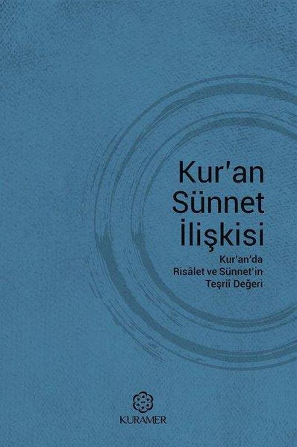 Kuran Sünnet İlişkisi-Kuranda Risalet ve Sünnetin Teşrii Değeri - Kuramer - Image 1
