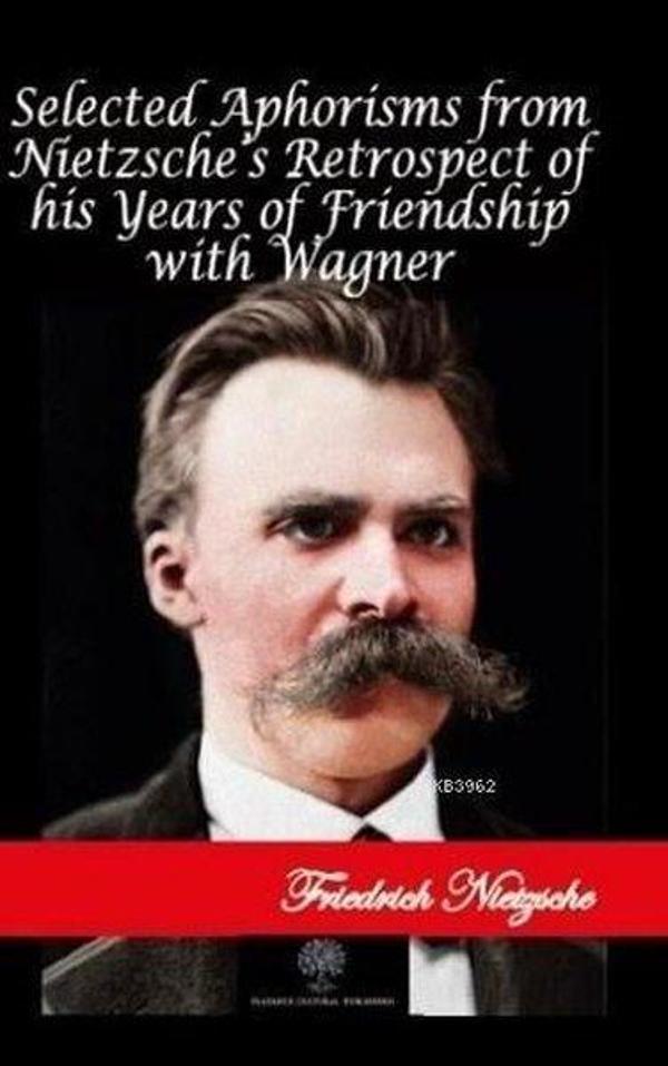 Selected Aphorisms from Nietzsche's Retrospect of his Years of Friendship with Wagner - Platanus Publishing - Image 1