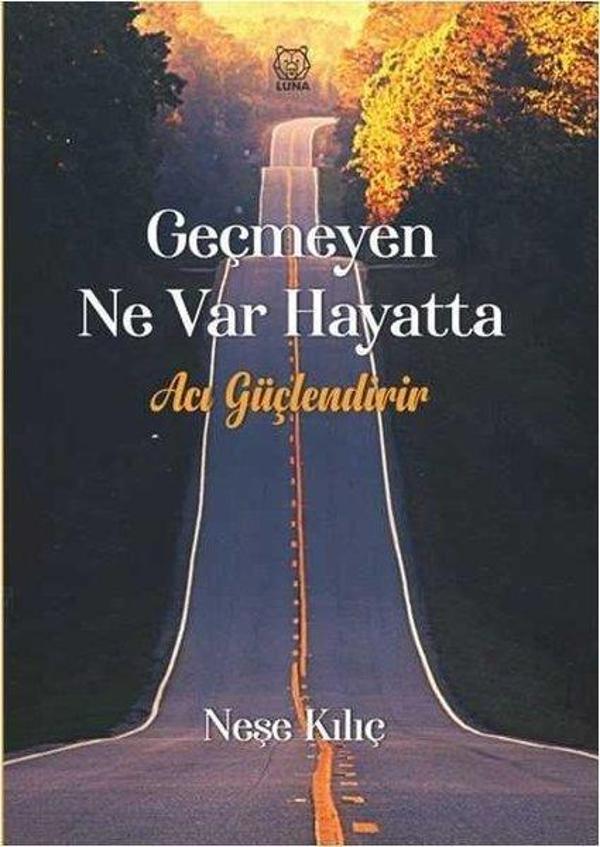 Geçmeyen Ne Var Hayatta - Luna Yayınları - Image 1