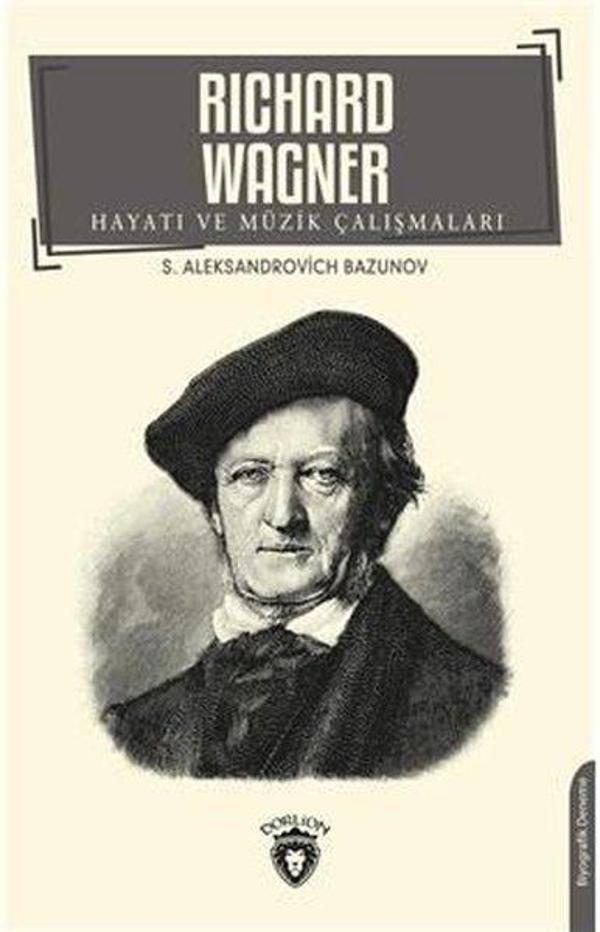Richard Wagner Hayatı ve Müzik Çalışmaları - Dorlion Yayınevi - Image 1
