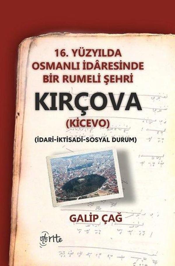 16.Yüzyılda Osmanlı İdaresinde Bir Rumeli Şehri Kırçova-İdari İktidadi Sosyal Durum - Otorite - Image 1