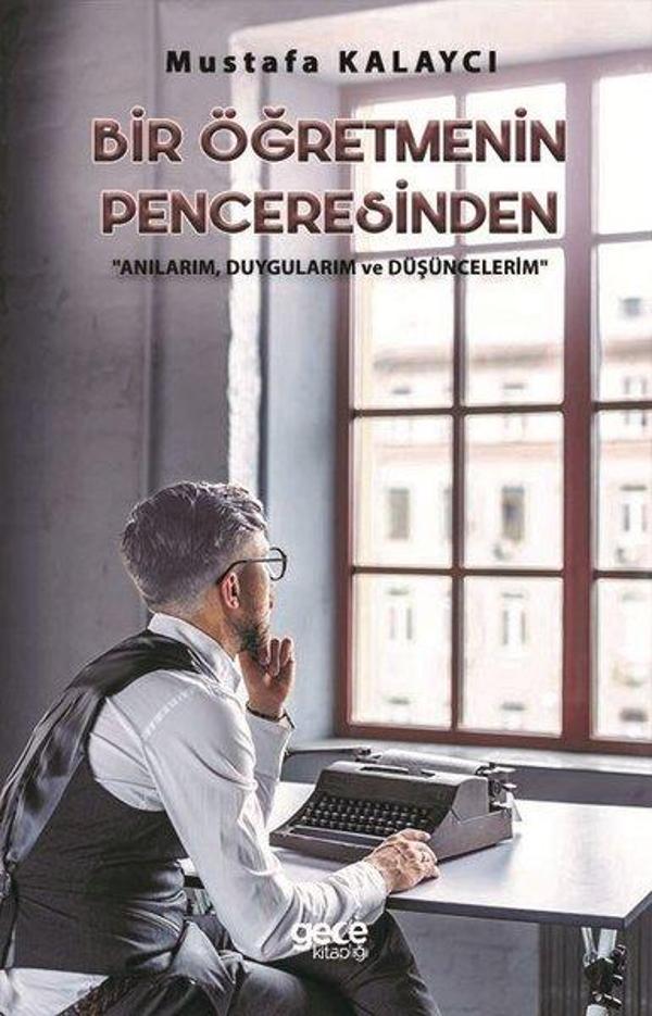 Bir Öğretmenin Penceresinden: Anılarım-Duygularım ve Düşüncelerim - Gece Kitaplığı - Image 1