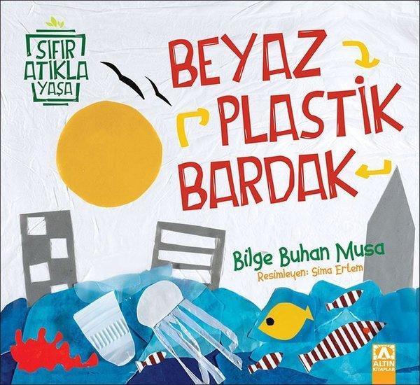 Beyaz Plastik Bardak-Sıfır Atıkla Yaşa - Altın Kitaplar - Image 1