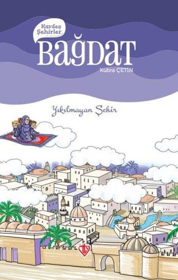 Kardeş Şehirler: Bağdat-Yıkılmayan Şehir - Türkiye Diyanet Vakfı Yayınları - Image 1
