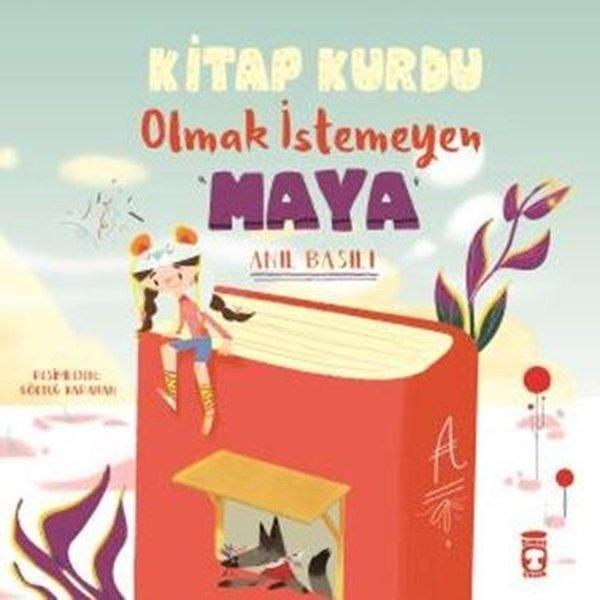 Kitap Kurdu Olmak İstemeyen Maya - Timaş Çocuk - Image 1