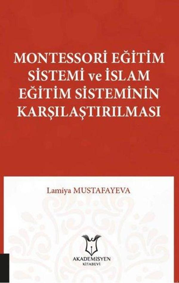 Montessori Eğitim Sistemi ve İslam Eğitim Sisteminin Karşılaştırılması - Akademisyen Kitabevi - Image 1
