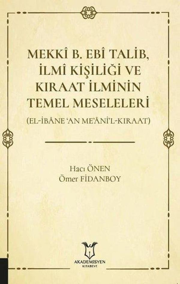 Mekki B. Ebi Talib İlmi Kişiliği ve Kıraat İlminin Temel Meseleleri - Akademisyen Kitabevi - Image 1