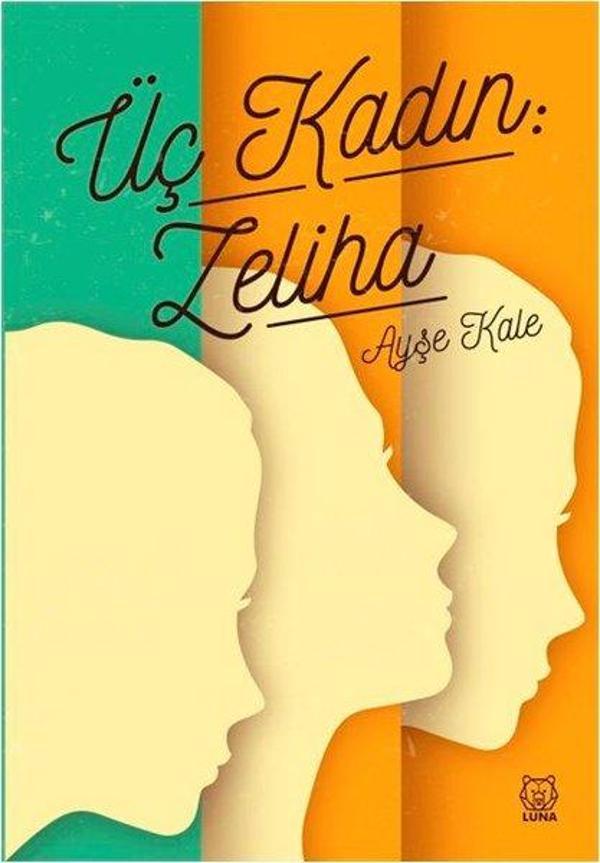 Üç Kadın: Zeliha - Luna Yayınları - Image 1